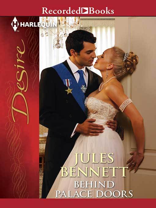 Title details for Behind Palace Doors by Jules Bennett - Available